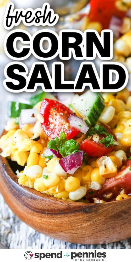 bowl of Fresh Corn Salad with writing