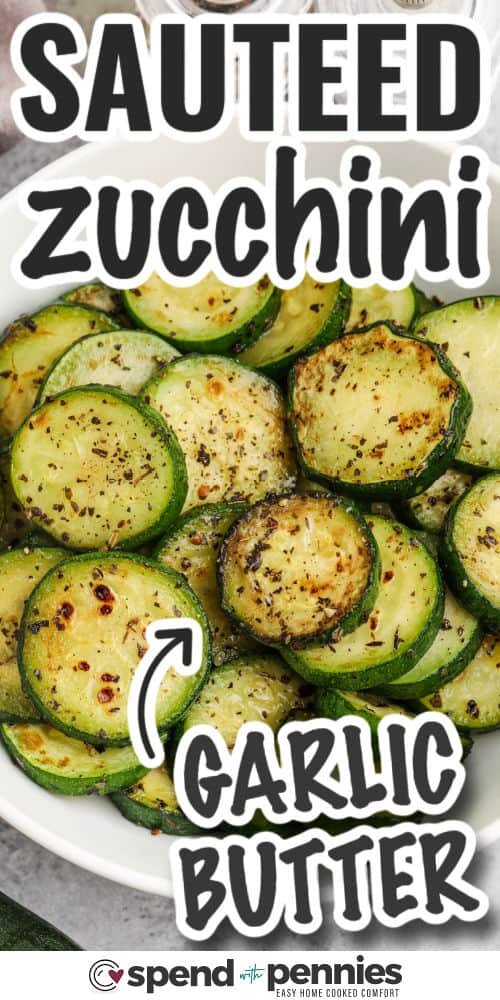 Sauteed Zucchini with garlic butter and writing